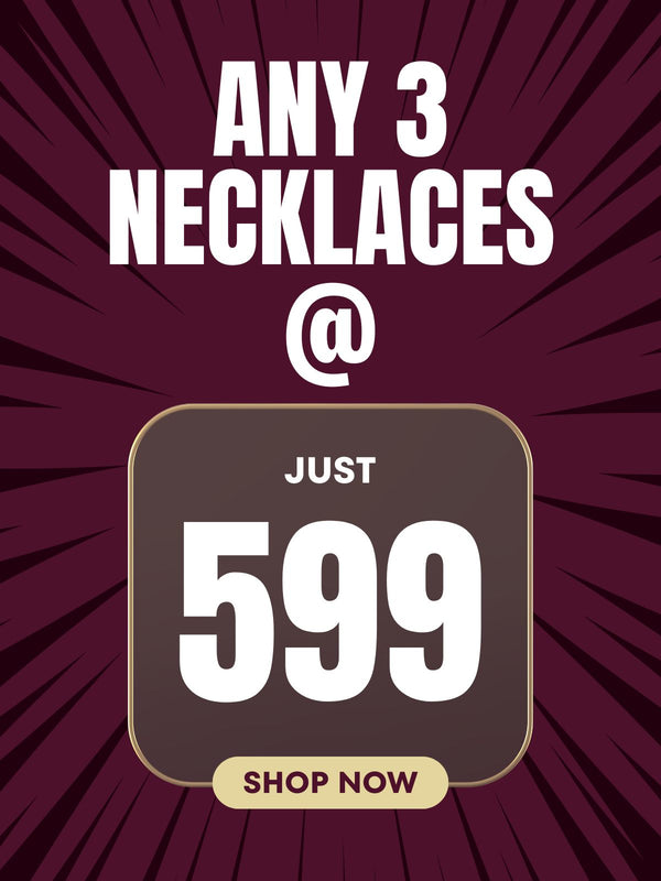 Get any 3 Necklace @ 599